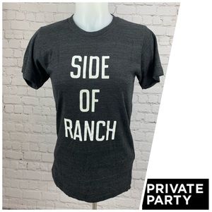 Private Party “Side Of Ranch” Tee Size XS